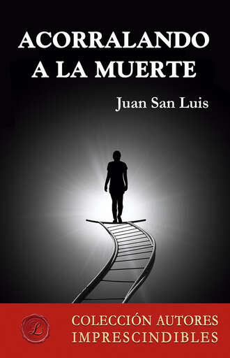 Juan San Luis. Acorralando a la muerte