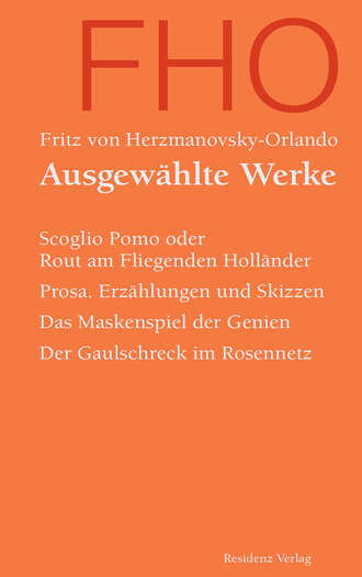 Fritz von Herzmanovsky-Orlando. Ausgew?hlte Werke