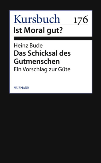 Heinz Bude. Das Schicksal des Gutmenschen