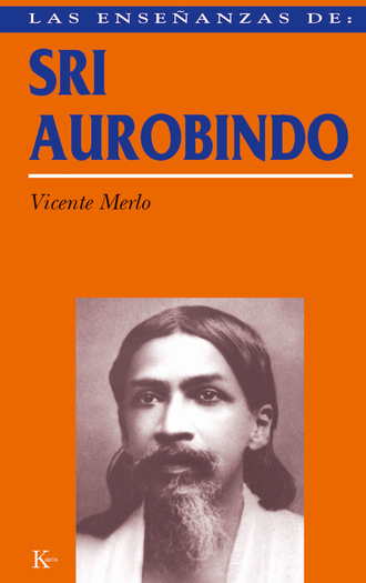 Vicente Merlo Lillo. Las ense?anzas de Sri Aurobindo