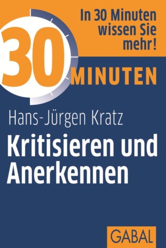 Hans-J?rgen Kratz. 30 Minuten Kritisieren und Anerkennen