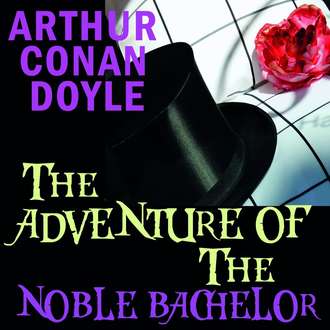 Обложка книги «The Adventure of the Noble Bachelor»
