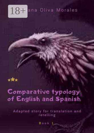 Обложка книги «Comparative typology of English and Spanish. Adapted story for translation and retelling. Book 1»