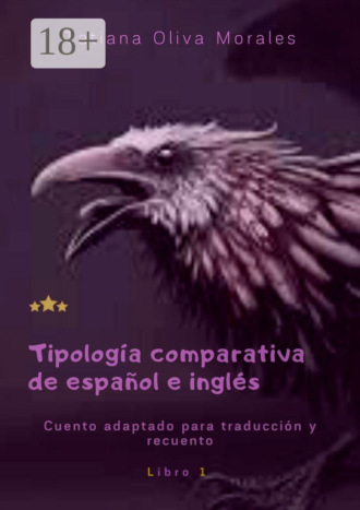 Обложка книги «Tipología comparativa de español e inglés. Cuento adaptado para traducción y recuento. Libro 1»