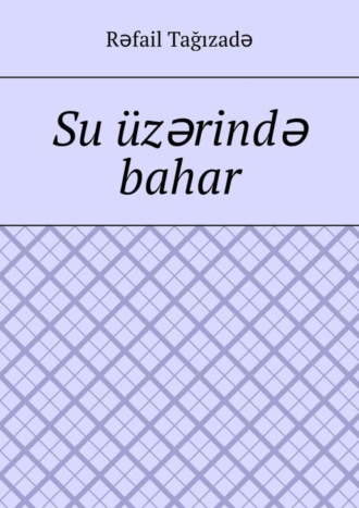 Обложка книги «Su üzərində bahar»