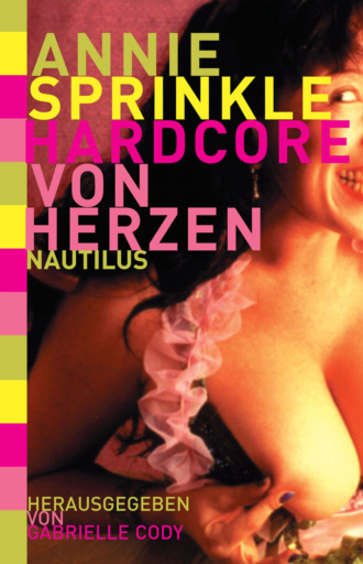 Annie Sprinkle. Hardcore von Herzen