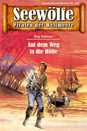 Roy Palmer. Seew?lfe - Piraten der Weltmeere 507