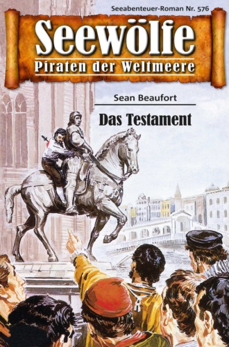 Sean Beaufort. Seew?lfe - Piraten der Weltmeere 576