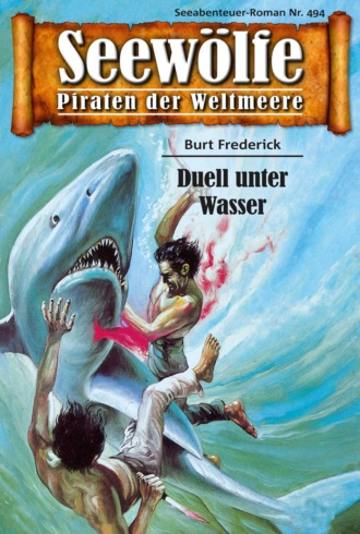 Burt Frederick. Seew?lfe - Piraten der Weltmeere 494