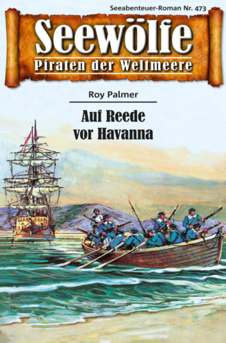 Roy Palmer. Seew?lfe - Piraten der Weltmeere 473