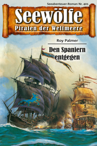 Roy Palmer. Seew?lfe - Piraten der Weltmeere 401