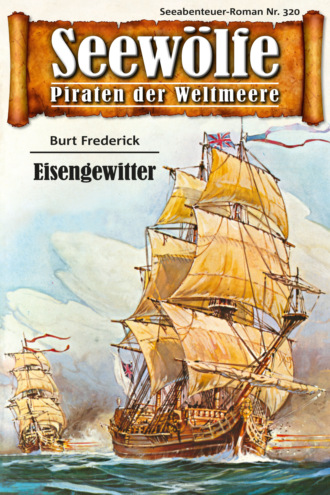 Burt Frederick. Seew?lfe - Piraten der Weltmeere 320