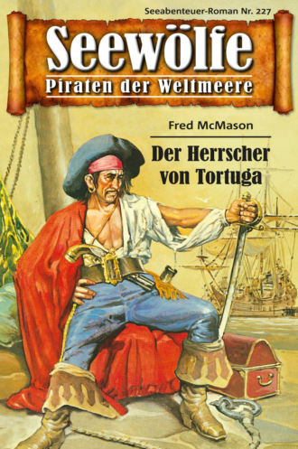 Fred McMason. Seew?lfe - Piraten der Weltmeere 227