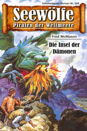 Fred McMason. Seew?lfe - Piraten der Weltmeere 568