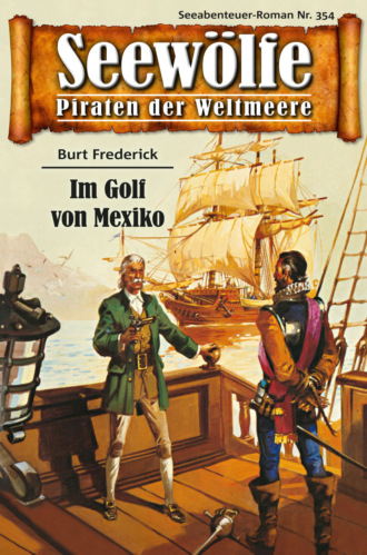 Burt Frederick. Seew?lfe - Piraten der Weltmeere 354