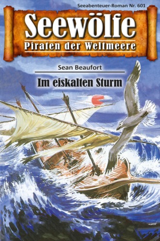 Sean Beaufort. Seew?lfe - Piraten der Weltmeere 601