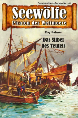 Roy Palmer. Seew?lfe - Piraten der Weltmeere 374