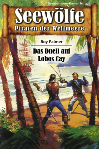 Roy Palmer. Seew?lfe - Piraten der Weltmeere 379