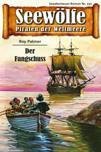 Roy Palmer. Seew?lfe - Piraten der Weltmeere 331