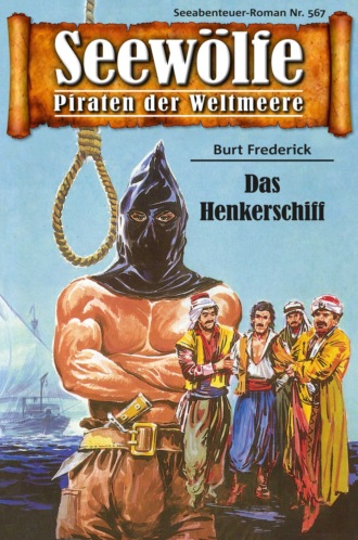 Burt Frederick. Seew?lfe - Piraten der Weltmeere 567