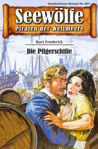 Burt Frederick. Seew?lfe - Piraten der Weltmeere 607