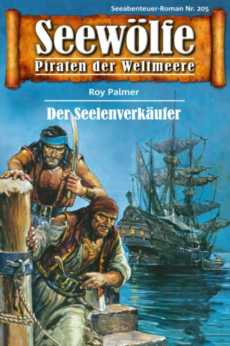 Roy Palmer. Seew?lfe - Piraten der Weltmeere 205