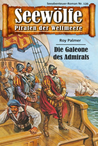 Roy Palmer. Seew?lfe - Piraten der Weltmeere 139