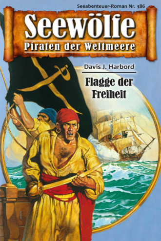 Davis J.Harbord. Seew?lfe - Piraten der Weltmeere 386