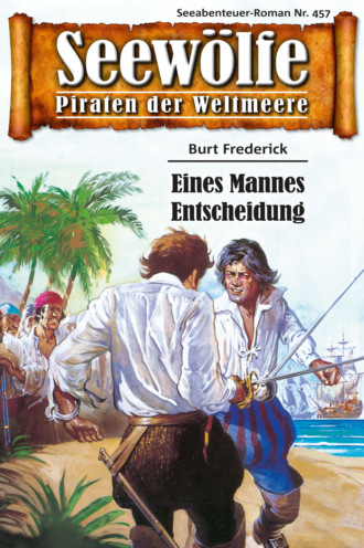 Burt Frederick. Seew?lfe - Piraten der Weltmeere 457