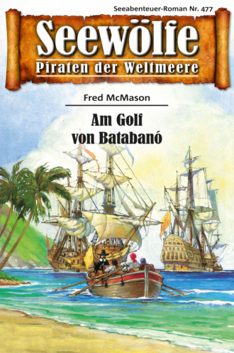 Fred McMason. Seew?lfe - Piraten der Weltmeere 477