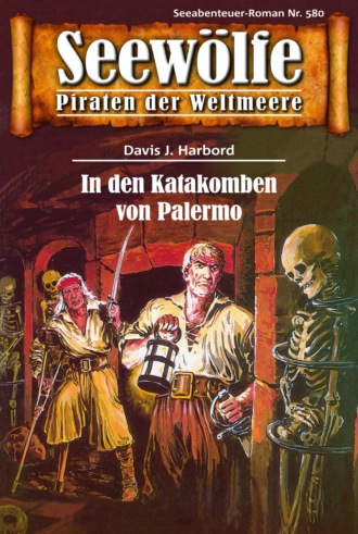 Davis J.Harbord. Seew?lfe - Piraten der Weltmeere 580