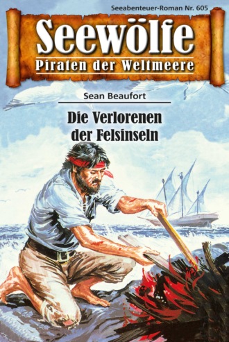 Sean Beaufort. Seew?lfe - Piraten der Weltmeere 605