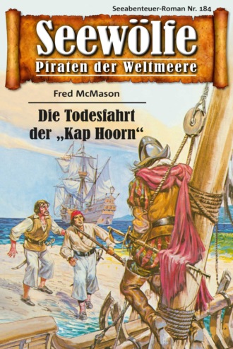 Fred McMason. Seew?lfe - Piraten der Weltmeere 184