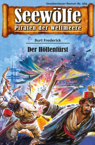 Burt Frederick. Seew?lfe - Piraten der Weltmeere 564