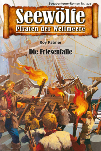 Roy Palmer. Seew?lfe - Piraten der Weltmeere 302