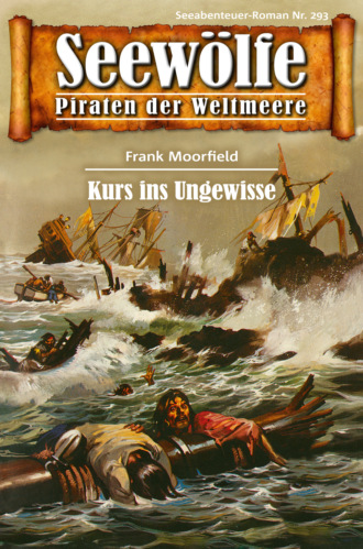 Frank Moorfield. Seew?lfe - Piraten der Weltmeere 293