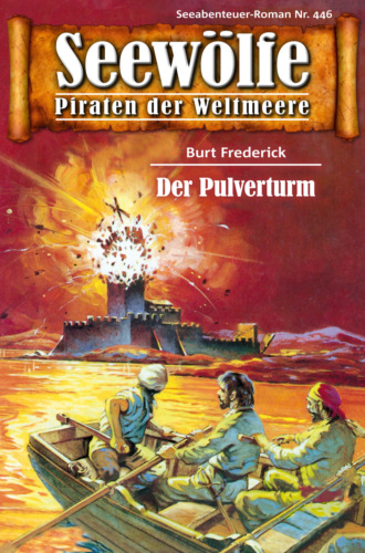 Burt Frederick. Seew?lfe - Piraten der Weltmeere 446