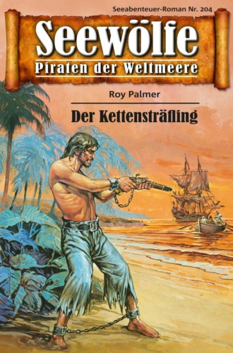 Roy Palmer. Seew?lfe - Piraten der Weltmeere 204