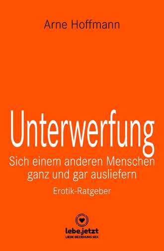 Arne Hoffmann. Unterwerfung | Erotischer Ratgeber