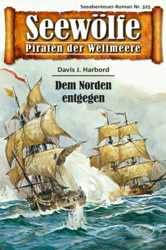 Davis J.Harbord. Seew?lfe - Piraten der Weltmeere 325