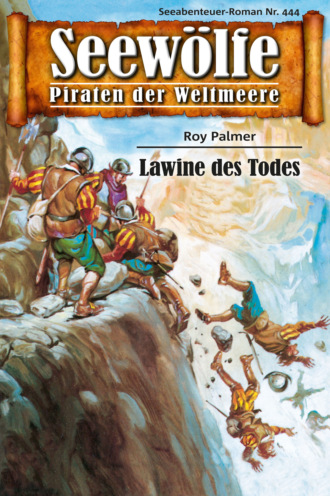 Roy Palmer. Seew?lfe - Piraten der Weltmeere 444