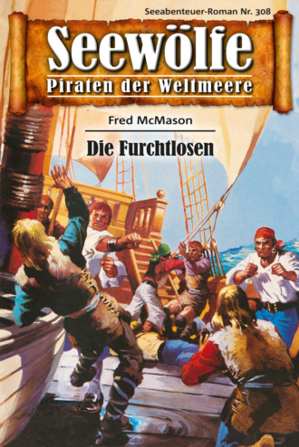 Fred McMason. Seew?lfe - Piraten der Weltmeere 308