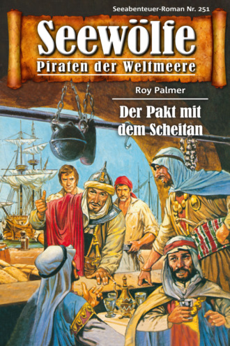 Roy Palmer. Seew?lfe - Piraten der Weltmeere 251