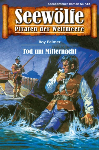 Roy Palmer. Seew?lfe - Piraten der Weltmeere 512