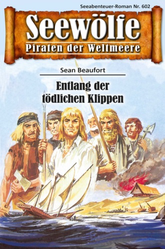 Sean Beaufort. Seew?lfe - Piraten der Weltmeere 602