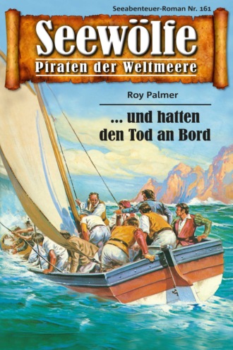 Roy Palmer. Seew?lfe - Piraten der Weltmeere 161