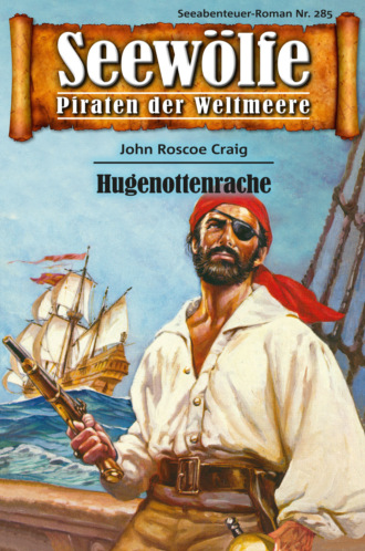 John Roscoe Craig. Seew?lfe - Piraten der Weltmeere 285