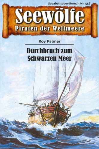 Roy Palmer. Seew?lfe - Piraten der Weltmeere 556