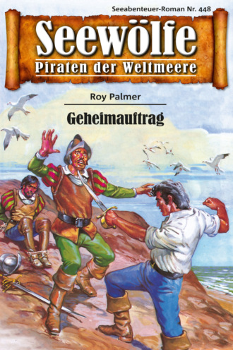 Roy Palmer. Seew?lfe - Piraten der Weltmeere 448