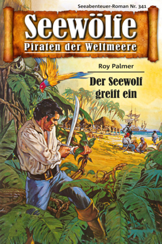 Roy Palmer. Seew?lfe - Piraten der Weltmeere 341